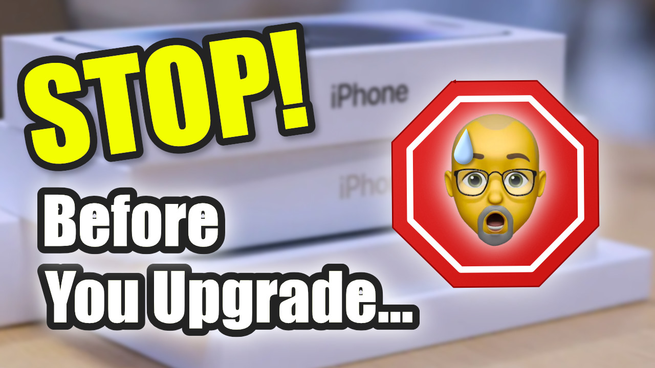 Stop! Before Upgrading Your iPhone...